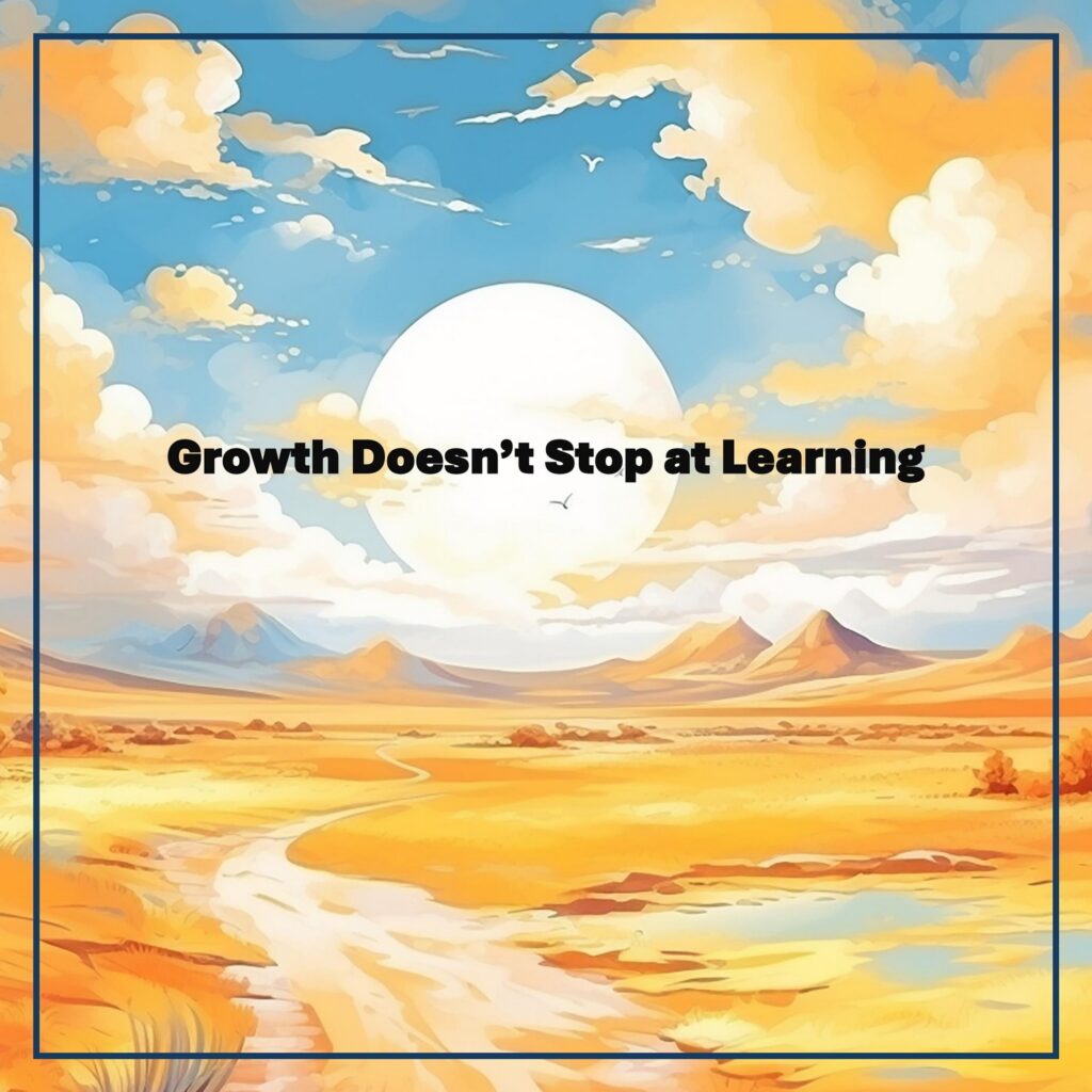 GROWTH DOESNT STOP AT LEARNING_1