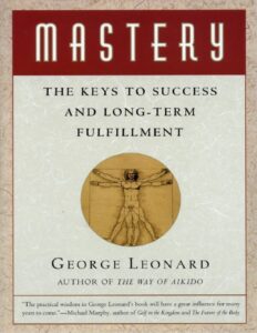 Mastery_-_The_Keys_To_Success_And_Long-Ter_-_George_Leonard-1.pdf
