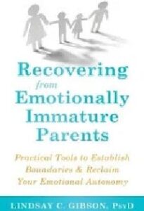 RECOVERING_FROM_EMOTIONALLY_IMMATURE_PARENTS_-_LINDSAY_C_GIBSON_Combined.pdf